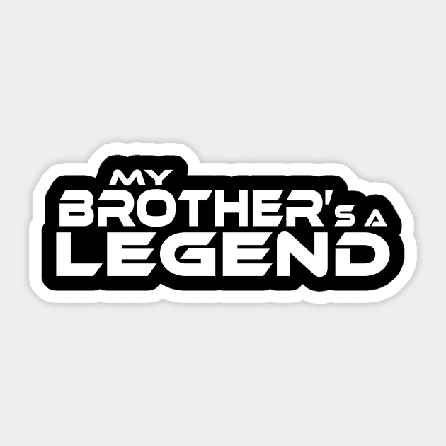 "MY BROTHER'S A LEGEND" White Text Sticker by TSOL Games